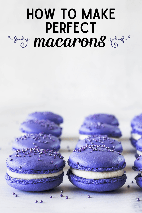 picture with purple macarons with white filling and sprinkles on top and text on top saying:  How to make perfect macarons