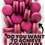 raspberry macarons and the text "do you want to achieve colors like this?".