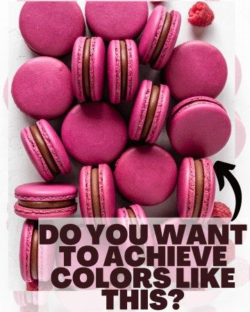 raspberry macarons and the text "do you want to achieve colors like this?".