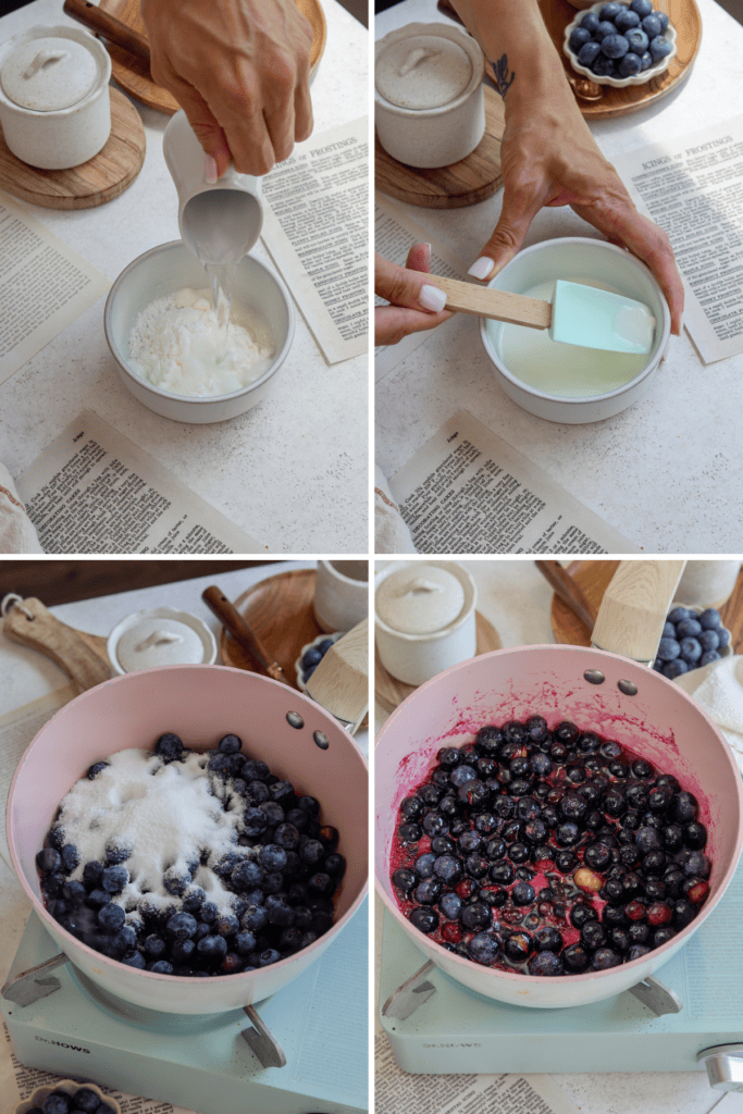 first picture: bowl with cornstarch inside and water being added to it. second picture: hand stirring the cornstarch and water together. third picture: pan with blueberries inside and sugar added to the pan. fourth picture: pan with blueberries inside cooking with the sugar.
