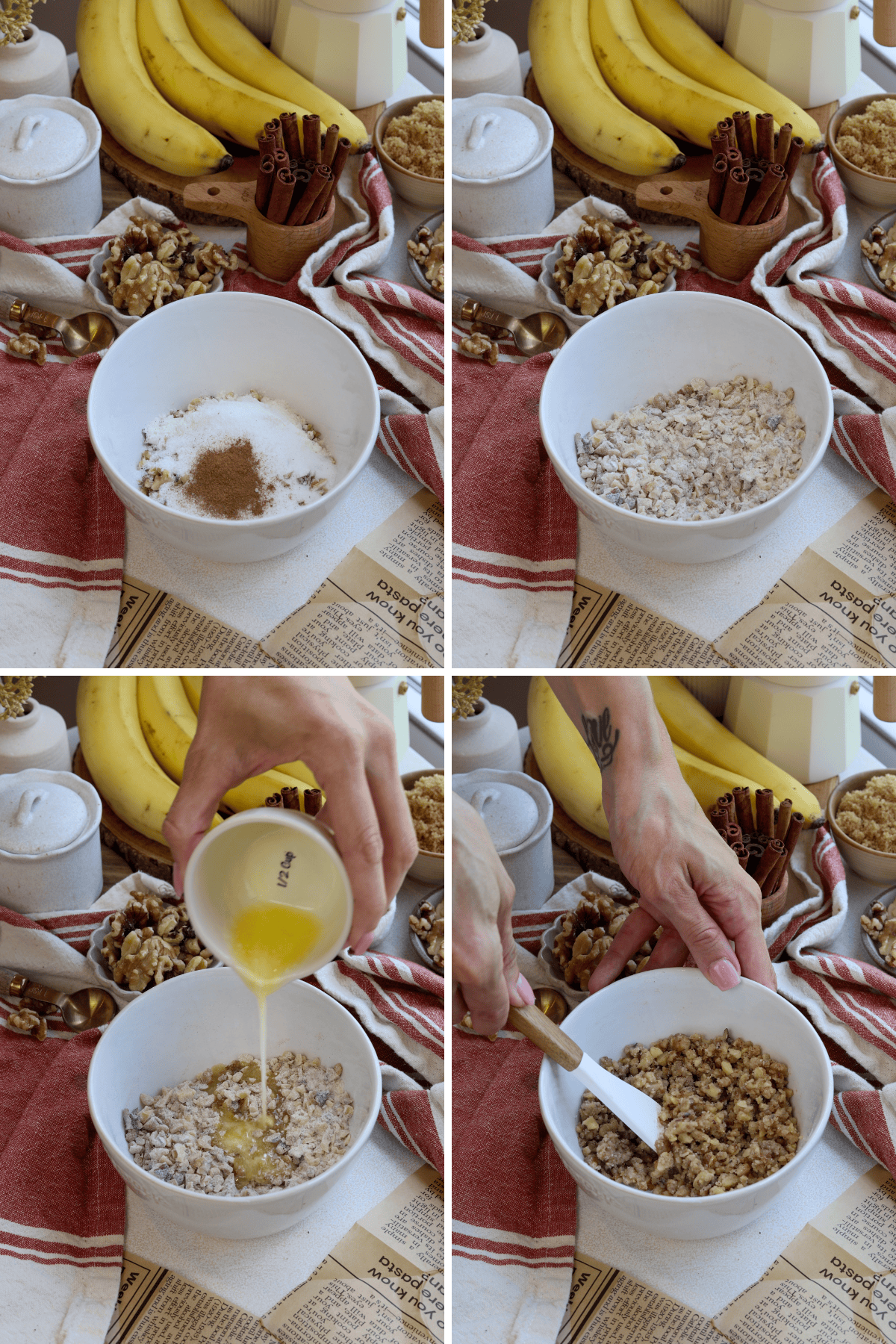 Panel with 4 Pictures: First image: A white bowl filled with dry ingredients, including chopped walnuts, flour, sugar, and a sprinkle of cinnamon. The bowl is placed on a red-striped kitchen towel, surrounded by whole bananas, a small jar of cinnamon sticks, and a small bowl of walnuts. Second image: The dry ingredients in the white bowl are mixed together, creating a crumbly texture. The same red-striped kitchen towel, bananas, and cinnamon sticks are visible in the background. Third image: A hand holding a small white cup pours melted butter into the dry mixture in the bowl. The yellow butter is shown mid-pour. Fourth image: A hand using a small white spatula stirs the mixture, combining the melted butter with the dry ingredients to form a crumbly, moist topping. The background remains consistent with the previous images, including bananas and cinnamon sticks.